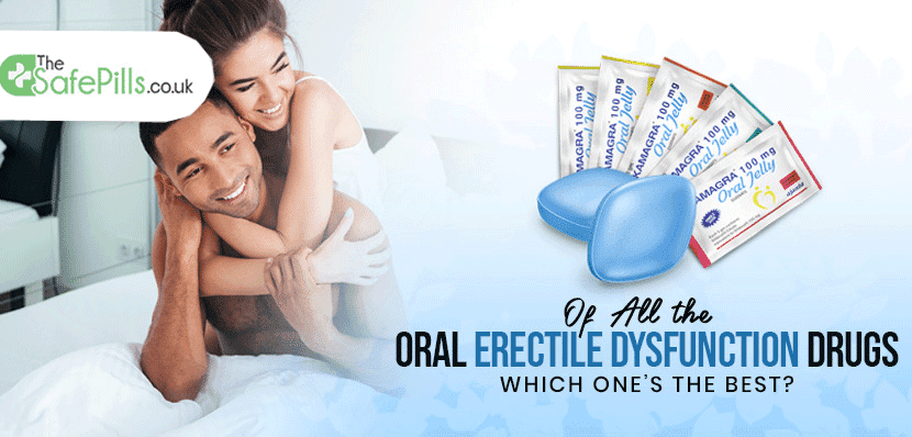 Of All the Oral Erectile Dysfunction Drugs, Which One’s the Best?